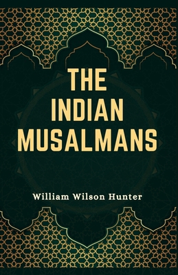 The Indian Musalmans 9370719563 Book Cover