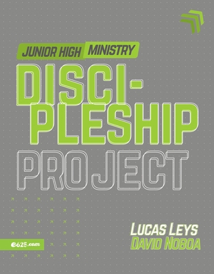 Discipleship Project - Junior High (Proyecto Di... 1954149530 Book Cover