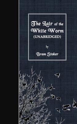 The Lair of the White Worm: Unabridged 1530089743 Book Cover