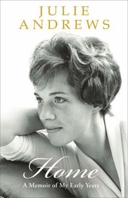 Home: A Memoir of My Early Years. Julie Andrews 0753825686 Book Cover