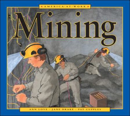 Mining (America at Work) 1550745085 Book Cover