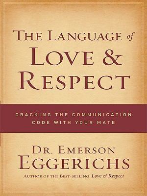 The Language of Love & Respect: Cracking the Co... [Large Print] 1594153213 Book Cover