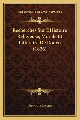 Recherches Sur L'Histoire Religieuse, Morale Et... [French] 1167436989 Book Cover