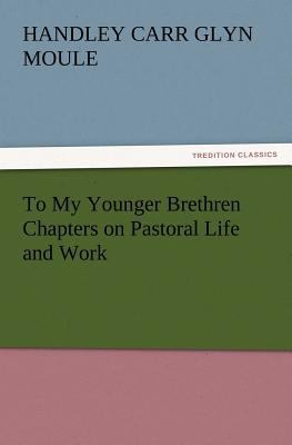 To My Younger Brethren Chapters on Pastoral Lif... 3847230328 Book Cover