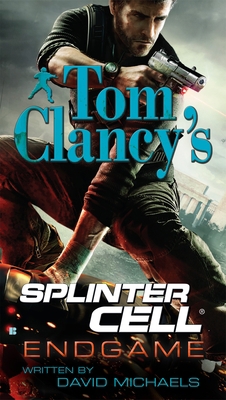Tom Clancy's Splinter Cell: Endgame 0425231445 Book Cover