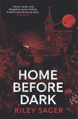 Home Before Dark: 'Clever, twisty, spine-chilli... 152935823X Book Cover