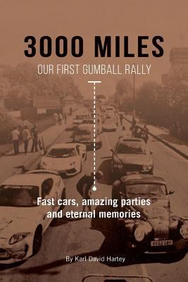 3000 Miles: Our First Gumball Rally: Fast cars,... 1723073962 Book Cover