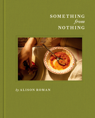 Something from Nothing: A Cookbook 1984826417 Book Cover