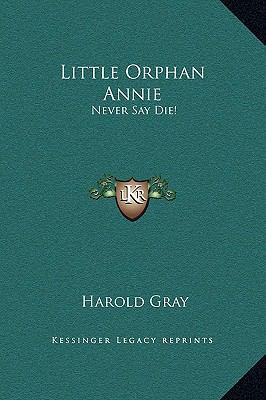 Little Orphan Annie: Never Say Die! 1169235344 Book Cover