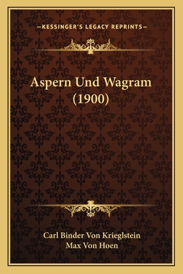 Aspern Und Wagram (1900) [German] 1168477611 Book Cover