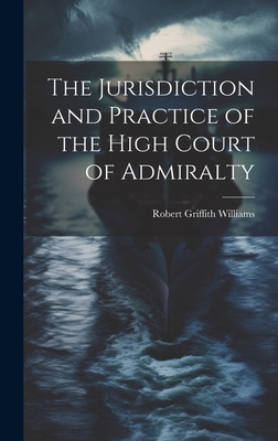 The Jurisdiction and Practice of the High Court... 1020237414 Book Cover