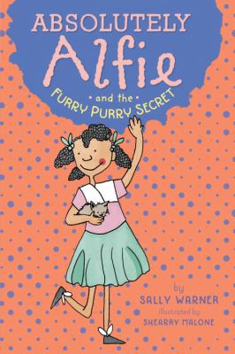 Absolutely Alfie and the Furry, Purry Secret 1101999861 Book Cover