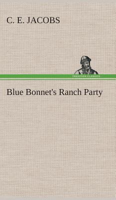 Blue Bonnet's Ranch Party 3849521907 Book Cover