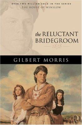 The Reluctant Bridegroom 0764229516 Book Cover