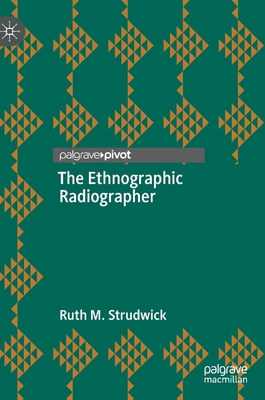 The Ethnographic Radiographer 9811672512 Book Cover