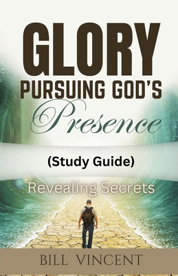 Glory Pursuing God's Presence (Study Guide): Re... B0F2CDCMLK Book Cover