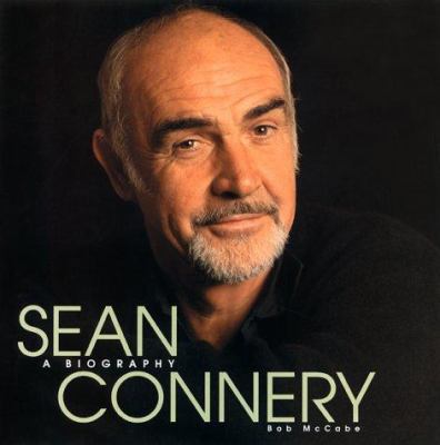 Sean Connery: A Biography 1560252901 Book Cover