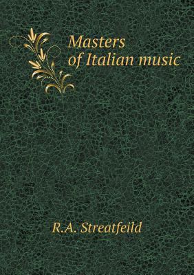 Masters of Italian music 5518876394 Book Cover