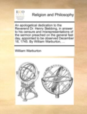 An Apologetical Dedication to the Reverend Dr. ... 1170508235 Book Cover