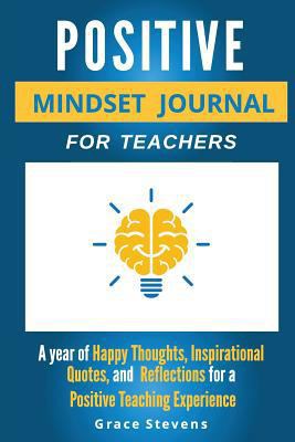 Positive Mindset Journal For Teachers: Year of ... 0998701939 Book Cover