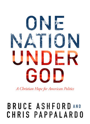 One Nation Under God: A Christian Hope for Amer... 1433690691 Book Cover