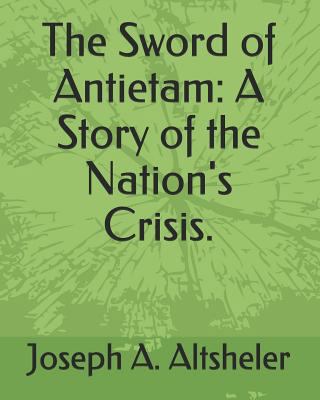 The Sword of Antietam: A Story of the Nation's ... 1793906432 Book Cover