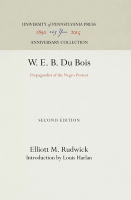 W. E. B. Du Bois: Propagandist of the Negro Pro... 081227282X Book Cover