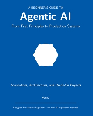 A Beginner's Guide to Agentic AI B0H1BP5YZJ Book Cover