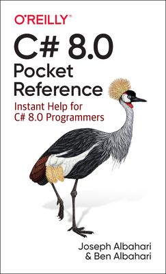 C# 8.0 Pocket Reference: Instant Help for C# 8.... 1492051217 Book Cover