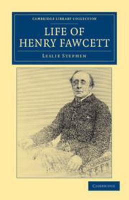 Life of Henry Fawcett 1139136682 Book Cover