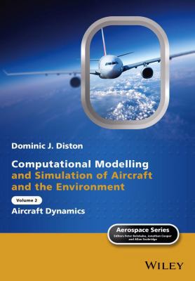 Computational Modelling and Simulation of Aircraft and the Environment, Volume 2 : Aircraft Dynamics