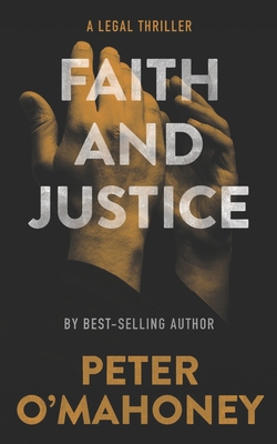 Faith and Justice: A Legal Thriller 1695261488 Book Cover