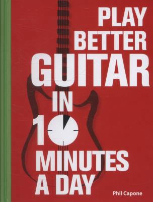 Play Better Guitar in 10 Minutes a Day 1845435338 Book Cover