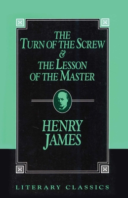 Turn of the Screw and the Lesson of the Master 1573920991 Book Cover