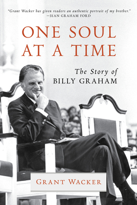 One Soul at a Time: The Story of Billy Graham 0802885500 Book Cover