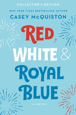 Red, White & Royal Blue: Collector's Edition 1250856035 Book Cover