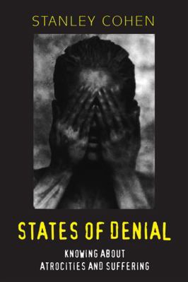 States of Denial: Knowing about Atrocities and ... 0745623921 Book Cover