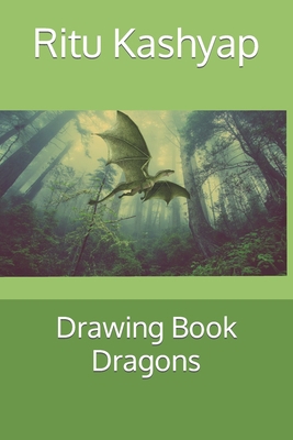 Drawing Book Dragons B09S66MYJ4 Book Cover