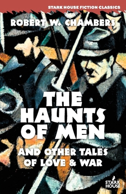 The Haunts of Men and Other Tales of Love & War 1944520597 Book Cover