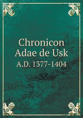 Chronicon Adae de Usk A.D. 1377-1404 5518594798 Book Cover