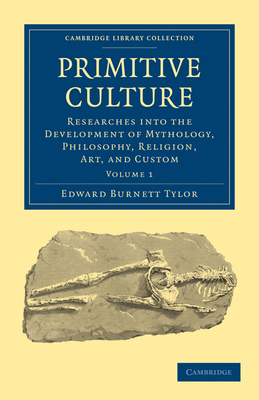 Primitive Culture: Researches Into the Developm... 1108017509 Book Cover