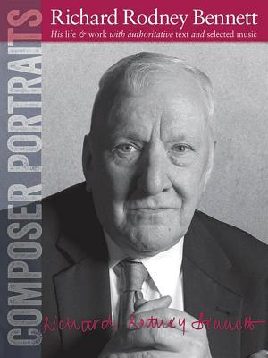 Composer Portraits: Richard Rodney Bennett: His... 1783053828 Book Cover