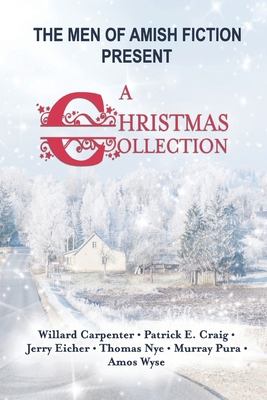 The Men of Amish Fiction Present A Christmas Co... 1649490984 Book Cover