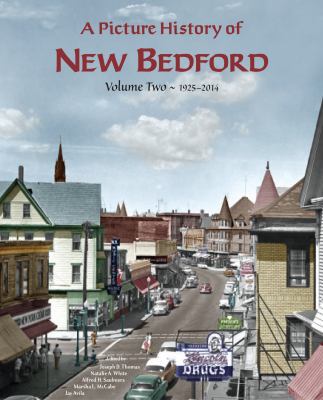 A Picture History of New Bedford Volume Two - 1... 0932027245 Book Cover