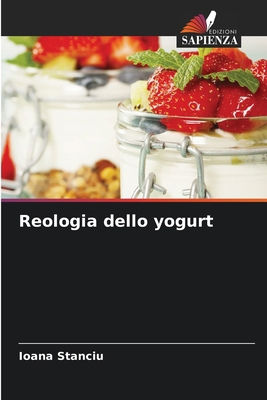 Reologia dello yogurt [Italian] 6207390911 Book Cover