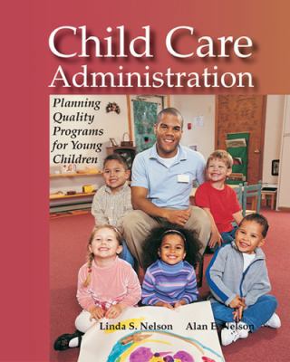 Child Care Administration: Planning Quality Pro... 1590706005 Book Cover