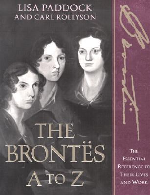 The Brontes A to Z: The Essential Reference to ... 0816043035 Book Cover