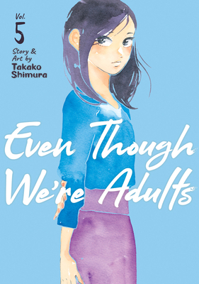 Even Though We're Adults Vol. 5 1638583196 Book Cover