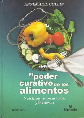 El Poder Curativo de Los Alimentos [Spanish] 9587092457 Book Cover