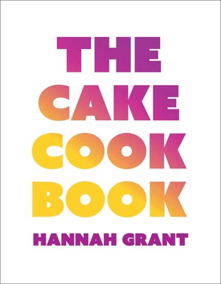 The Cake Cookbook B0FMFJND65 Book Cover